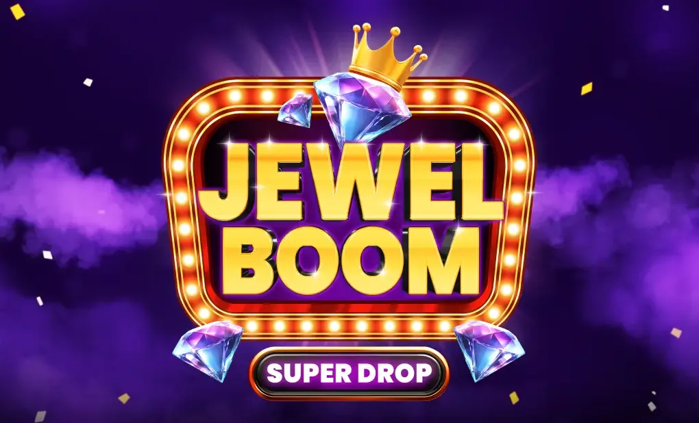 Jewel Boom Super Drop